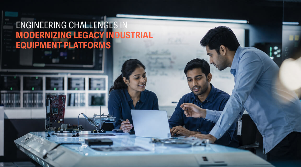 Engineering Challenges in Modernizing Legacy Industrial Equipment Platforms