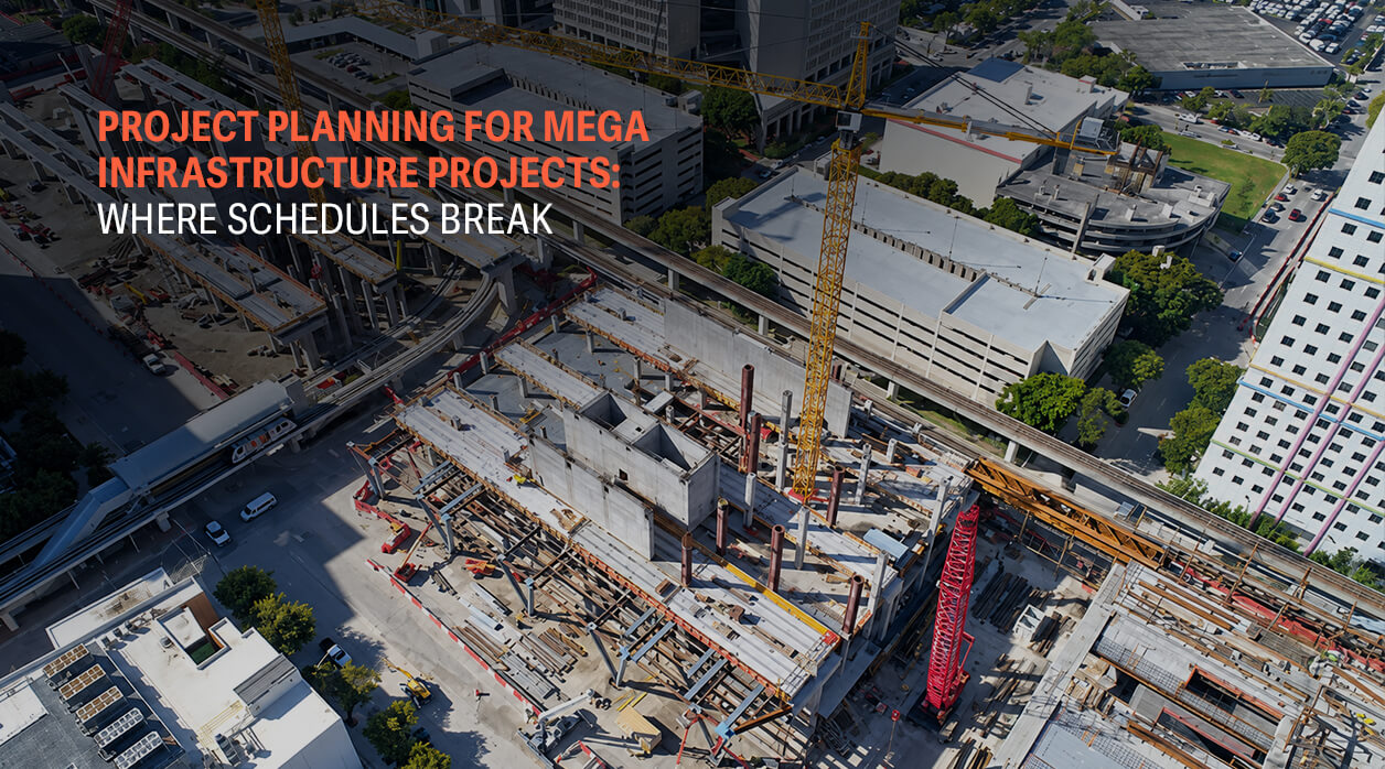 Project Planning for Mega Infrastructure Projects: Where Schedules Break